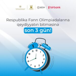 Respublika Fənn Olimpiadalarına qeydiyyatın bitməsinə son 3 gün!